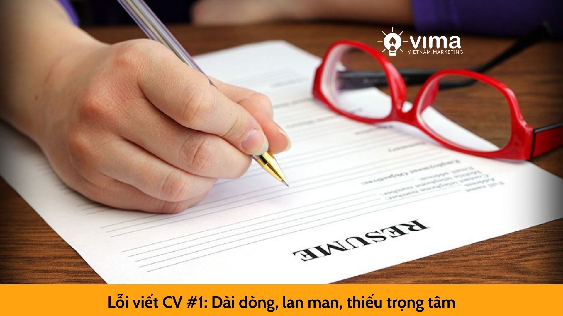 Lỗi viết CV #1: Dài dòng, lan man, thiếu trọng tâm